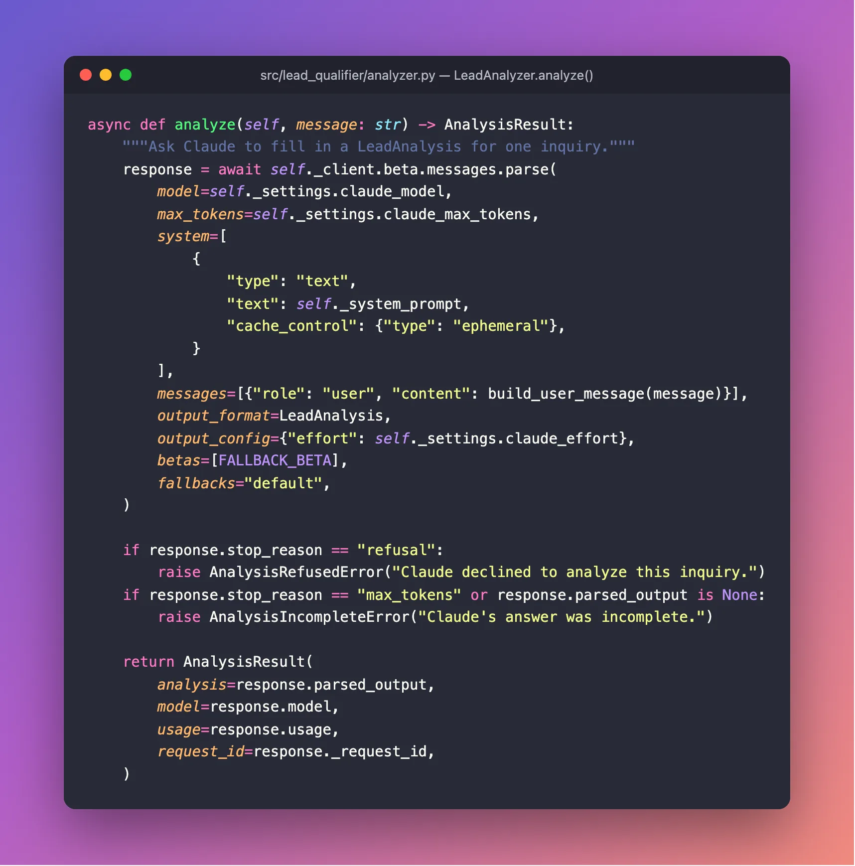 A macOS-style code window titled src/lead_qualifier/analyzer.py, LeadAnalyzer.analyze(), showing the await self._client.beta.messages.parse call with model, max_tokens, a system block marked with cache_control ephemeral, the wrapped user message, output_format LeadAnalysis, effort from settings and the fallback beta, followed by the refusal and max_tokens checks and the returned AnalysisResult