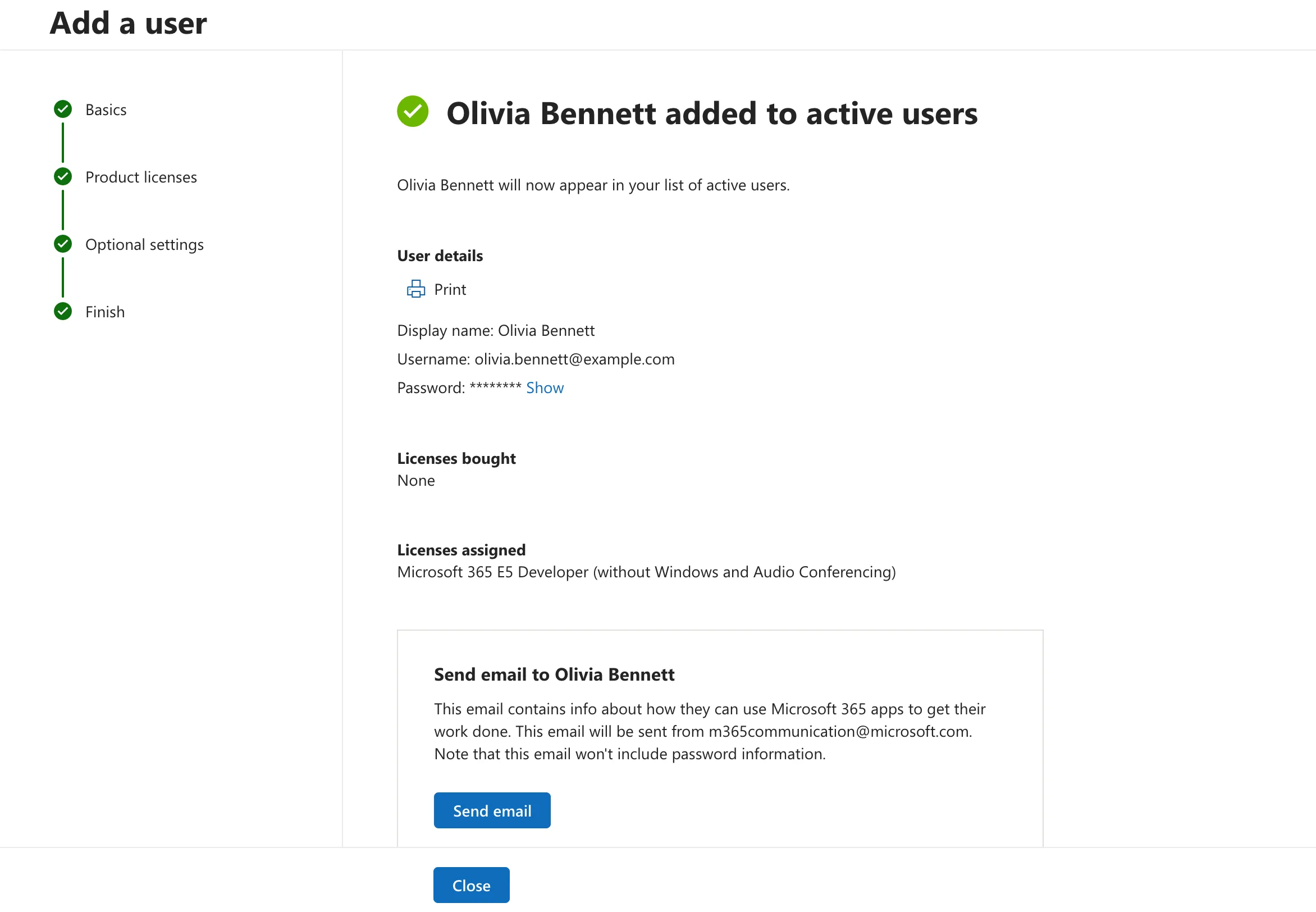 The confirmation page reading Olivia Bennett added to active users, with User details showing the display name, the username olivia.bennett@example.com and a hidden password with a Show link, Licenses assigned Microsoft 365 E5 Developer, a Send email to Olivia Bennett box and a Close button