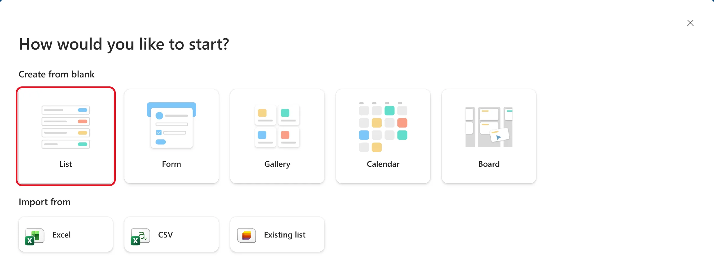 The How would you like to start window with List outlined in red under Create from blank, next to Form, Gallery, Calendar and Board, and Excel, CSV and Existing list under Import from