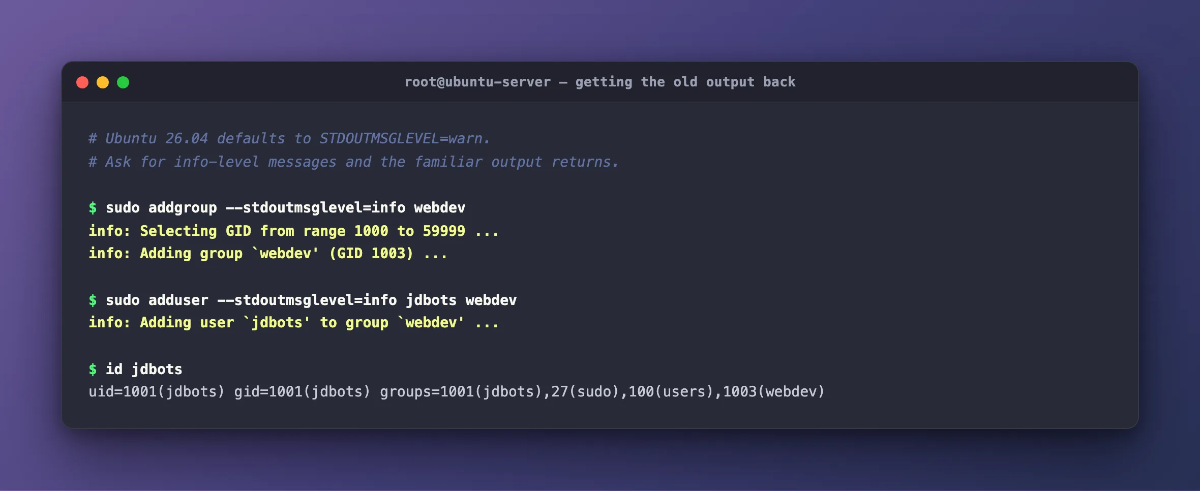 Terminal output showing addgroup creating the webdev group with GID 1003 and adduser adding jdbots to it, with info level messages enabled, followed by id confirming the new group membership