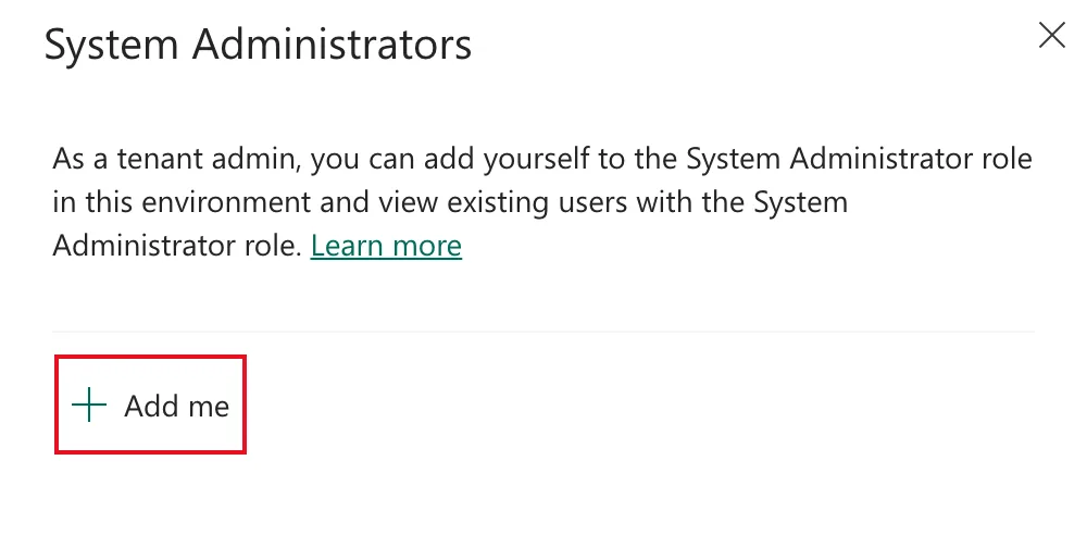 The System Administrators pane saying As a tenant admin, you can add yourself to the System Administrator role in this environment and view existing users with the System Administrator role, with Add me outlined in red