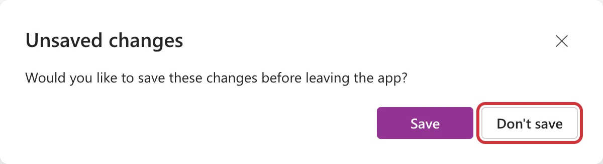 The Unsaved changes dialog asking Would you like to save these changes before leaving the app?, with the Don't save button outlined in red next to Save
