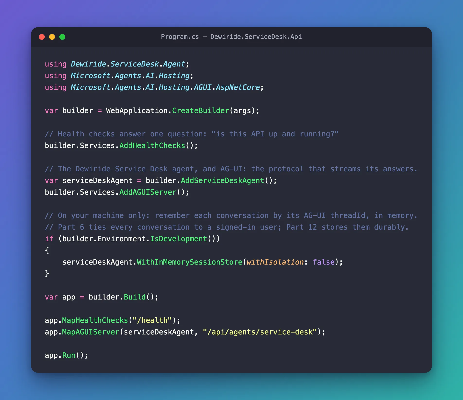 macOS-style code window titled Program.cs showing the Dewiride.ServiceDesk.Api Program.cs after Part 4: the agent and AG-UI registrations, then an if block that calls WithInMemorySessionStore with withIsolation false only when the environment is Development